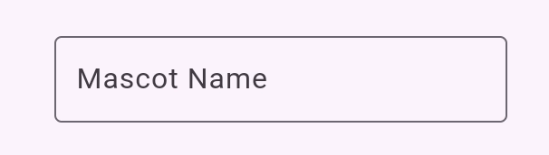 A GIF of a text field with the label 'Mascot Name', purple focus border and the phrase 'Dash the hummingbird' being typed in.